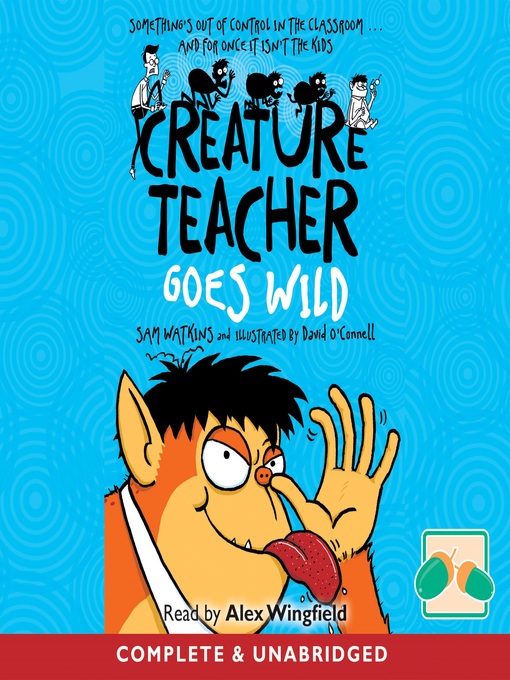 Title details for Creature Teacher Goes Wild by Sam Watkins - Available